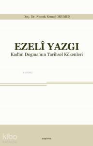 Ezeli Yazgı; Kadim Dogma'nın Tarihsel Kökenleri