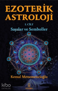 Ezoterik Astroloji - 1 Cilt;Sayılar Ve Semboller