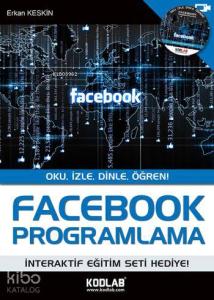 Facebook Programlama; Oku, İzle, Dinle, Öğren!