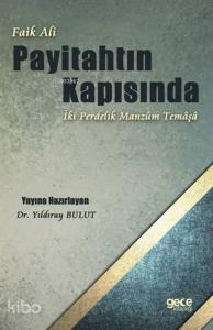 Faik Ali - Payitahtın Kapısında İki Perdelik Manzum Temaşa