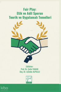Fair Play: Etik ve Adil Sporun Teorik ve Uygulamalı Temelleri