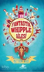 Fantastik Whipple Ailesi - 1 (Ciltli)