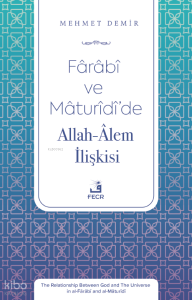 Fârâbî ve Mâturîdî’de  Allah-Âlem İlişkisi