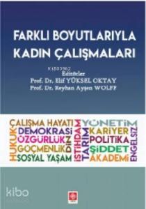 Farklı Boyutlarıyla Kadın Çalışmaları