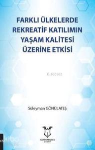 Farklı Ülkelerde Rekreatif Katılımın Yaşam Kalitesi Üzerine Etkisi