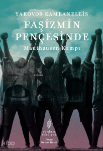 Faşizmin Pençesinde;Mauthasen Kampı