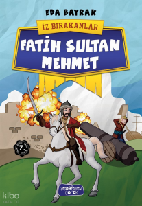 Fatih Sultan Mehmet; İz Bırakanlar