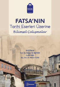 Fatsa'nın Tarihi Eserleri Üzerine Bilimsel Çalışmalar