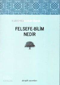Felsefe - Bilim Nedir