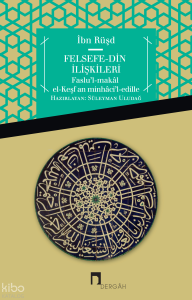 Felsefe-Din İlişkileri; Faslu'l-makâl el-Keşfan Minhâci'l-edille