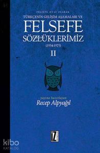 Felsefe Sözlüklerimiz - II (1954 - 1975); Felsefe Dili Olarak Türkçenin Gelişim Aşamaları