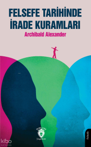 Felsefe Tarihinde İrade Kuramları