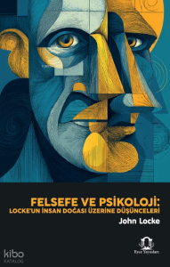 Felsefe ve Psikoloji: Locke’un İnsan Doğası Üzerine Düşünceleri
