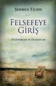 Felsefeye Giriş; Düşünürler ve Filozoflar
