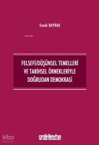 Felsefi/Düşünsel Temelleri ve Tarihsel Örnekleriyle Doğrudan Demokrasi