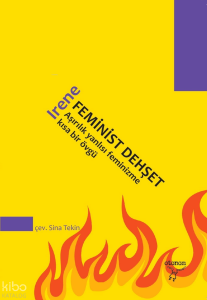 Feminist Dehşet;Aşırılık Yanlısı Feminizme Kısa Bir Övgü