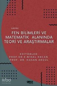 Fen Bilimleri ve Matematikte Alanında Teori ve Araştırmalar