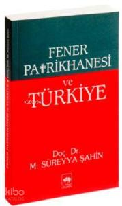Fener Patrikhanesi ve Türkiye