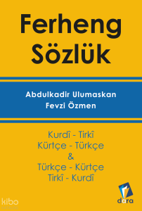 Ferheng - Kürtçe Sözlük; (Kurdî - Tirkî &Türkçe - Kürtçe)