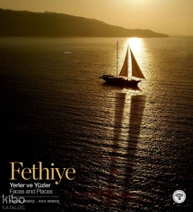 Fethiye - Yerler ve Yüzler - Fethiye Faces and Places (Ciltli)