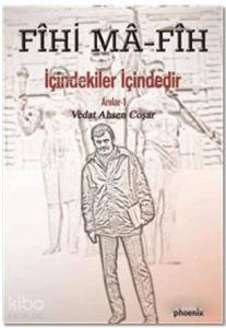 Fihi Ma - Fih İçindekiler İçindedir; Anılar - 1