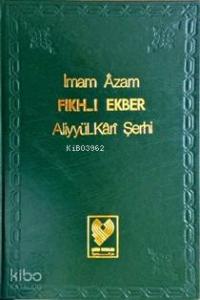 Fıkh-ı Ekber; Aliyyül-Kârî Şerhi (büyük boy, ciltli)