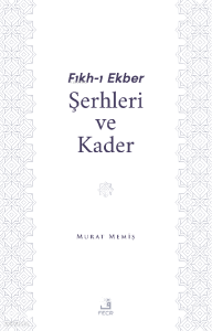 Fıkh-I Ekber Şerhleri ve Kader