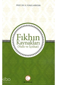 Fıkhın Kaynakları;Nass ve İçtihat