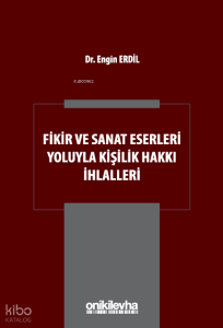 Fikir ve Sanat Eserleri Yoluyla Kişilik Hakkı İhlalleri