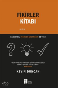 Fikirler Kitabı;Daha Etkili Fikirler Üretmenin 60 Yolu
