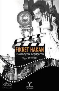 Fikret Hakan; Eskimeyen Yeşilçamlı
