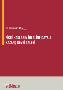 Fikri Hakların İhlaline Dayalı Kazanç Devri Talebi