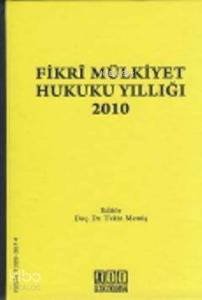 Fikri Mülkiyet Hukuku Yıllığı 2010