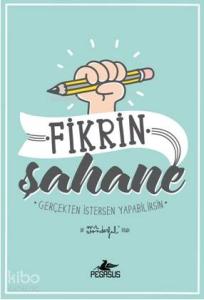 Fikrin Şahane - Gerçekten İstersen Yapabilirsin