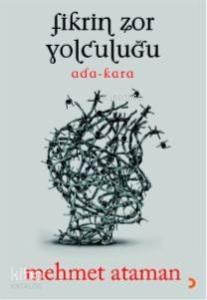 Fikrin Zor Yolculuğu; Ada - Kara