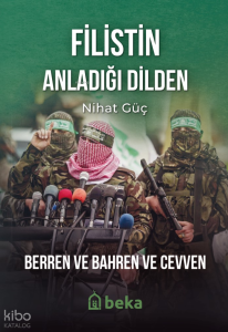 Filistin Anladığı Dilden;Berren ve Bahren ve Cevven