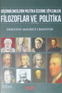 Filozoflar ve Politika; Düşünbilimcilerin Politika Üzerine Söylemleri