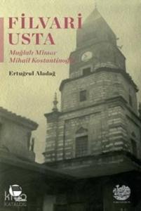 Filvari Usta; Muğlalı Mimar Mihail Kostantinoğlu