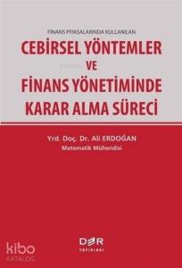 Finans Piyasalarında Kullanılan Cebirsel Yöntemler ve Finans Yönetiminde Karar Alma Süreci