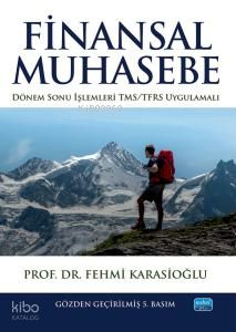 Finansal Muhasebe; Dönem Sonu İşlemleri- TMS/TFRS Uygulamalı