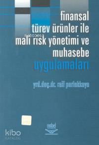 Finansal Türev Ürünleri İle Mali Risk Yönetimi ve Muhasebe Uygulamaları