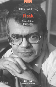 Firak; Toplu Şiirler 1989-1999