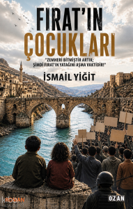 Fırat'ın Çocukları;Zemheri Bitmiştir Artık