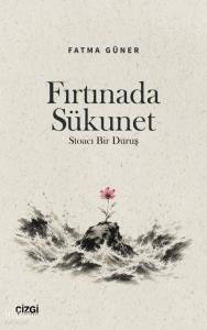 Fırtınada Sükunet;Stoacı Bir Duruş