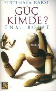 Fırtına'ya Karşı Güç Kimde?