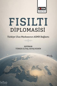 Fısıltı Diplomasisi;Türkiye Ulus Markasının ASMR Bağlamı
