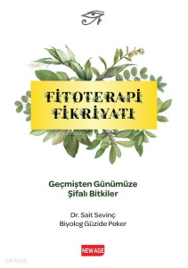 Fitoterapi Fikriyatı;Geçmişten Günümüze Şifalı Bitkiler