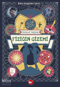 Fiziğin Gizemi;Bilim Gezginleri Serisi 1
