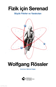 Fizik için Serenad; Büyük Fikirler ve Yaratıcıları