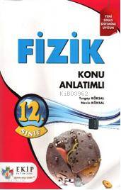 Fizik; Konu Anlatımlı 12. Sınıf